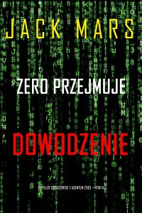 Zero przejmuje dowodzenie (Thriller szpiegowski z agentem Zero — Tom 14)