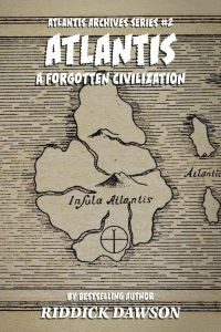 Atlantis, A Forgotten Civilization (ATLANTIS ARCHIVES, #2)