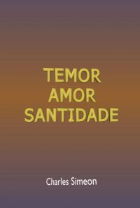 Temor, Amor, Santidade
