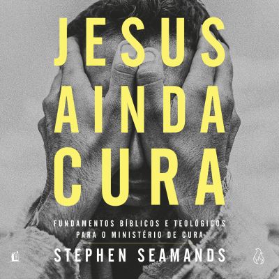 Jesus ainda cura – Entenda o ministério de cura de Jesus e como ele realiza milagres nos dias de hoje