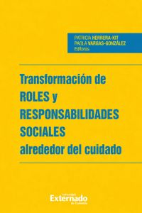 Transformación de ROLES y RESPONSABILIDADES SOCIALES alrededor del cuidado