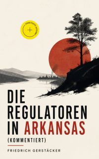 Die Regulatoren in Arkansas (Kommentiert)
