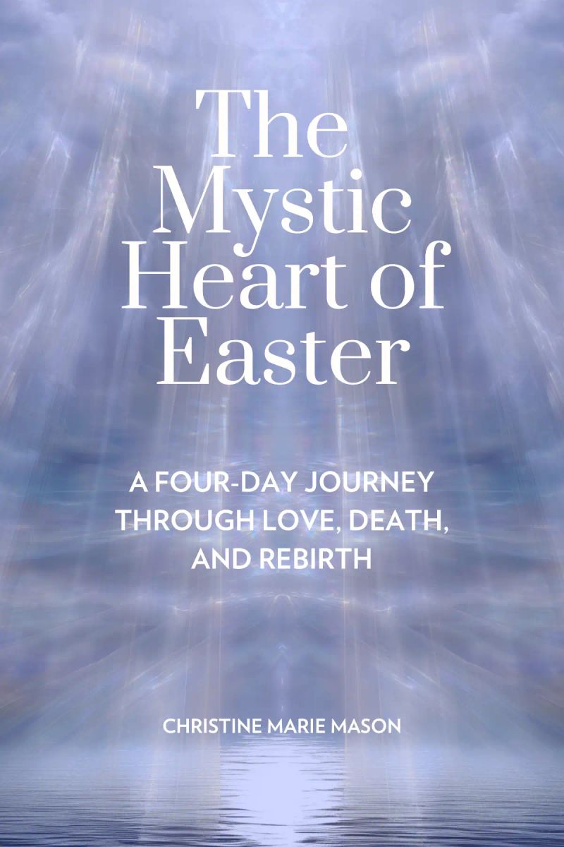 The Mystic Heart of Easter