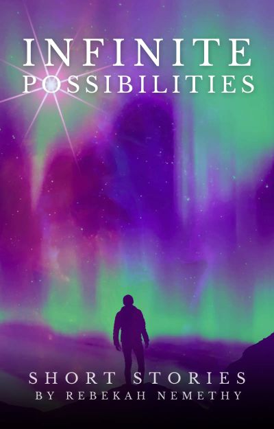 Infinite Possibilities - Short Stories