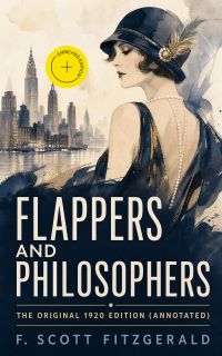 Flappers and Philosophers - The Original 1920 Edition (Annotated)