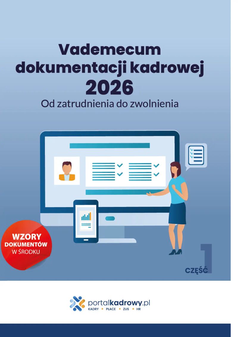Vademecum dokumentacji kadrowej 2026. Od zatrudnienia do zwolnienia. Cześć 1