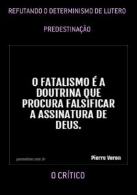 Refutando O Determinismo De Lutero