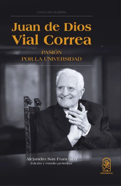 Juan de Dios Vial Correa: Pasión por la universidad