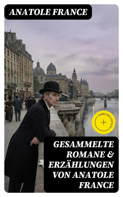 Gesammelte Romane & Erzählungen von Anatole France