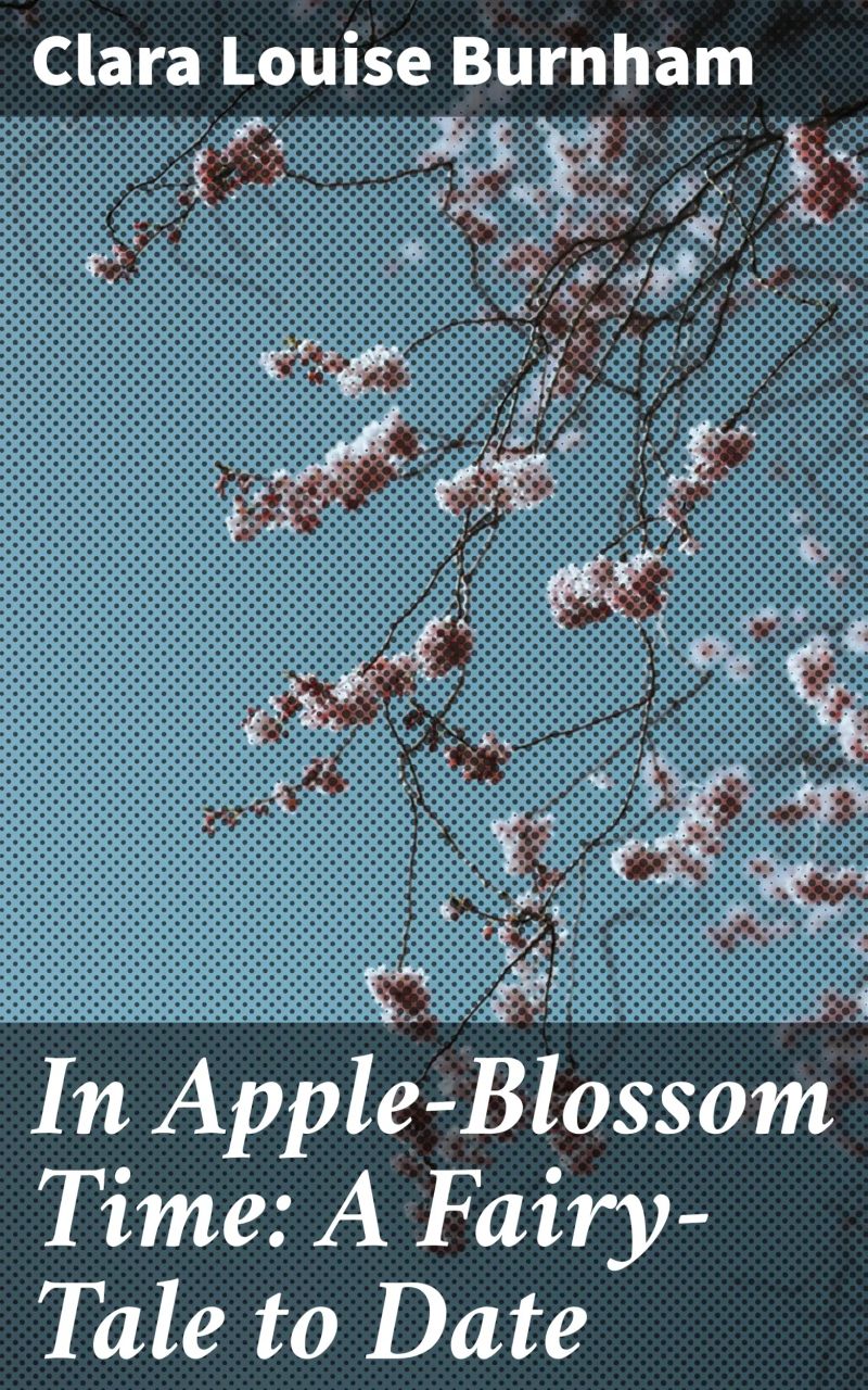 In Apple-Blossom Time: A Fairy-Tale to Date