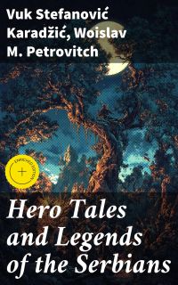 Hero Tales and Legends of the Serbians