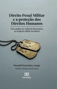 Direito Penal Militar e a proteção dos Direitos Humanos