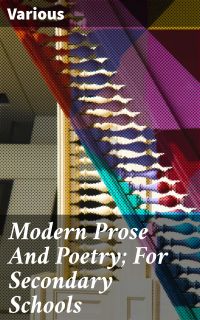 Modern Prose And Poetry; For Secondary Schools