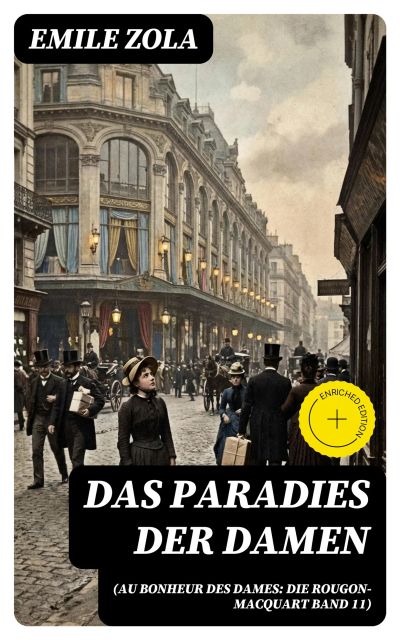 Das Paradies der Damen (Au bonheur des dames: Die Rougon-Macquart Band 11)