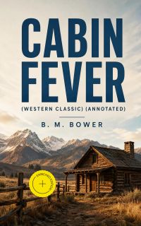 CABIN FEVER (Western Classic) (Annotated)