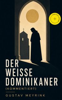 Der Weisse Dominikaner (Kommentiert)