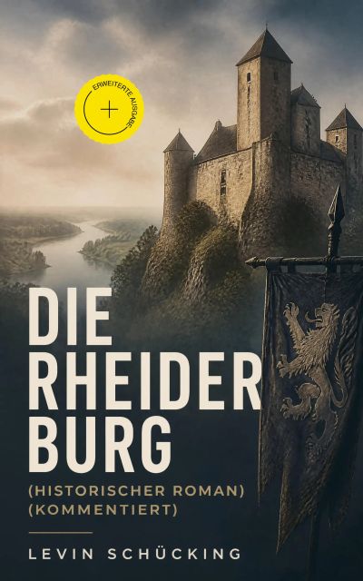Die Rheider Burg (Historischer Roman) (Kommentiert)