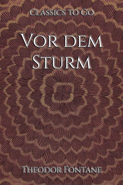 Theodor Fontane: Vor dem Sturm