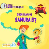 Quem eram os Samurais? - Curiosidades para Crianças