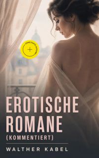 Erotische Romane (Kommentiert)