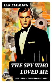 THE SPY WHO LOVED ME (The Ultimate James Bond Classic)