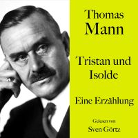 Thomas Mann: Tristan und Isolde