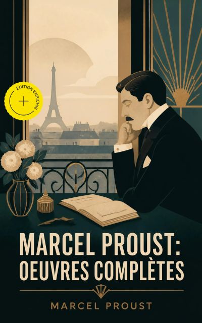 Marcel Proust: Oeuvres complètes (Annoté)