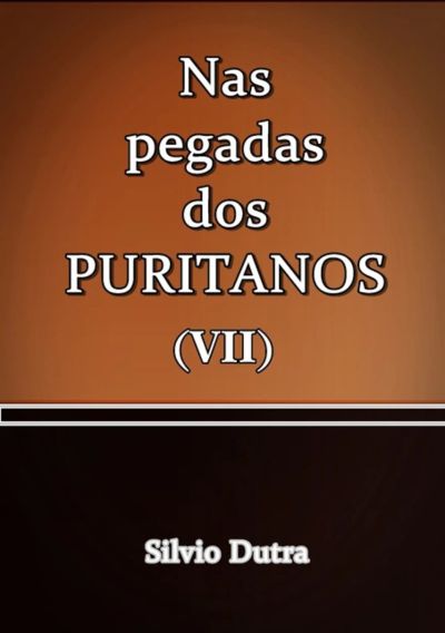 Nas Pegadas Dos Puritanos Vii