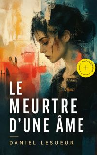 Le meurtre d'une âme (Annoté)