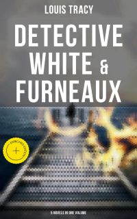 Detective White & Furneaux: 5 Novels in One Volume