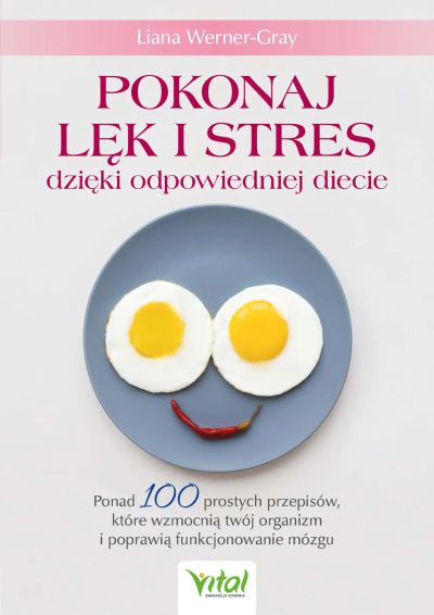 Pokonaj lęk i stres dzięki odpowiedniej diecie