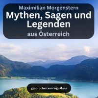 Mythen, Sagen und Legenden aus Österreich