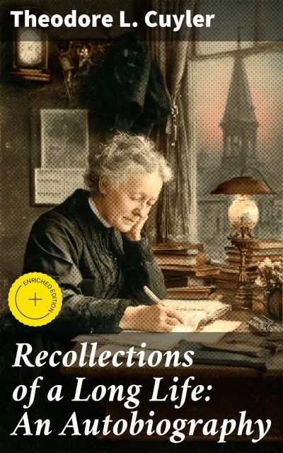 Recollections of a Long Life: An Autobiography