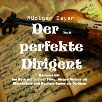 Der (fast) perfekte Dirigent