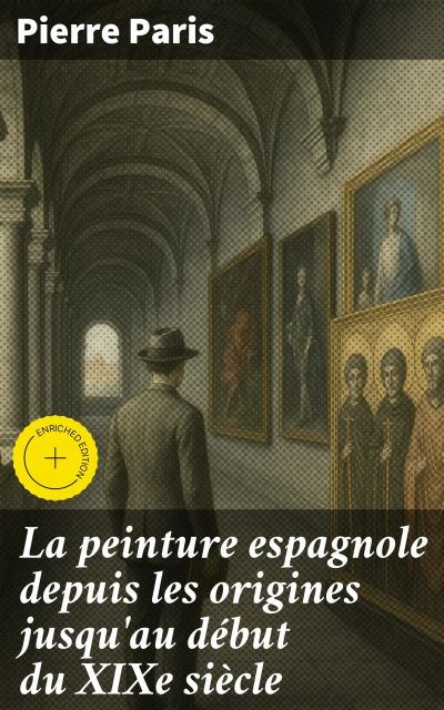 La peinture espagnole depuis les origines jusqu'au début du XIXe siècle