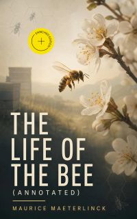 The Life of the Bee (Annotated)