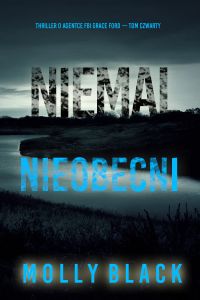 Niemal nieobecni (Thriller o agentce FBI Grace Ford — Tom czwarty)