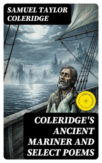 Coleridge's Ancient Mariner and Select Poems