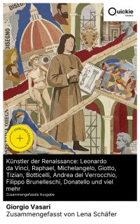 Künstler der Renaissance: Leonardo da Vinci, Raphael, Michelangelo, Giotto, Tizian, Botticelli, Andrea del Verrocchio, Filippo Brunelleschi, Donatello und viel mehr (Zusammengefasste Ausgabe)