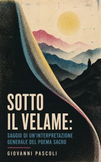 Sotto il velame: Saggio di un'interpretazione generale del poema sacro