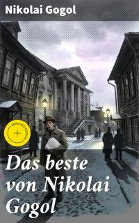 Das beste von Nikolai Gogol