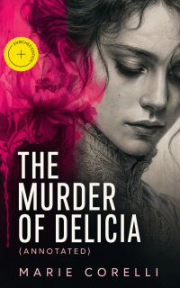 The Murder of Delicia (Annotated)