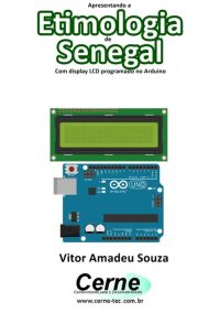 Apresentando A Etimologia De  Senegal Com Display Lcd Programado No Arduino