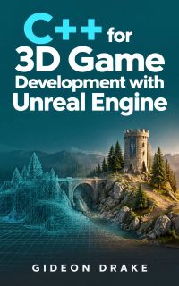 C++ for 3D Game Development with Unreal Engine