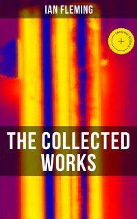 The Collected Works of Ian Fleming