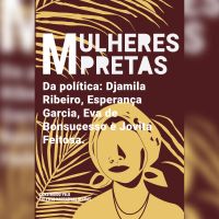 Mulheres pretas da política  Eva de Bonsucesso, Jovita Feitosa, Esperança Garcia e Djamila Ribeiro