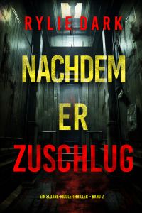 Nachdem er zuschlug (Ein Sloane-Riddle-Thriller – Band 2)