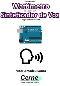 Monitorando  Wattímetro No Arduino Com Sintetizador De Voz Programado No Visual C#
