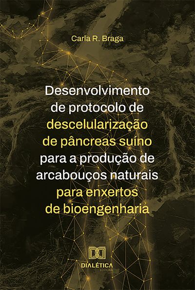Desenvolvimento de protocolo de descelularização de pâncreas suíno para a produção de arcabouços naturais para enxertos de bioengenharia