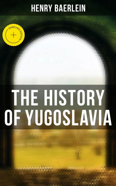 The History of Yugoslavia
